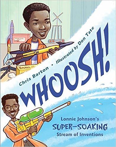 Whoosh!: Lonnie Johnson's Super-Soaking Stream of Inventions    Paperback – May 7, 2019 | Amazon (US)