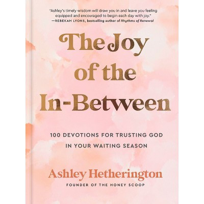 The Joy of the In-Between - by  Ashley Hetherington (Hardcover) | Target
