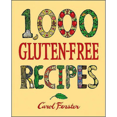 1,000 Gluten-Free Recipes - (1,000 Recipes) by  Carol Fenster (Hardcover) | Target