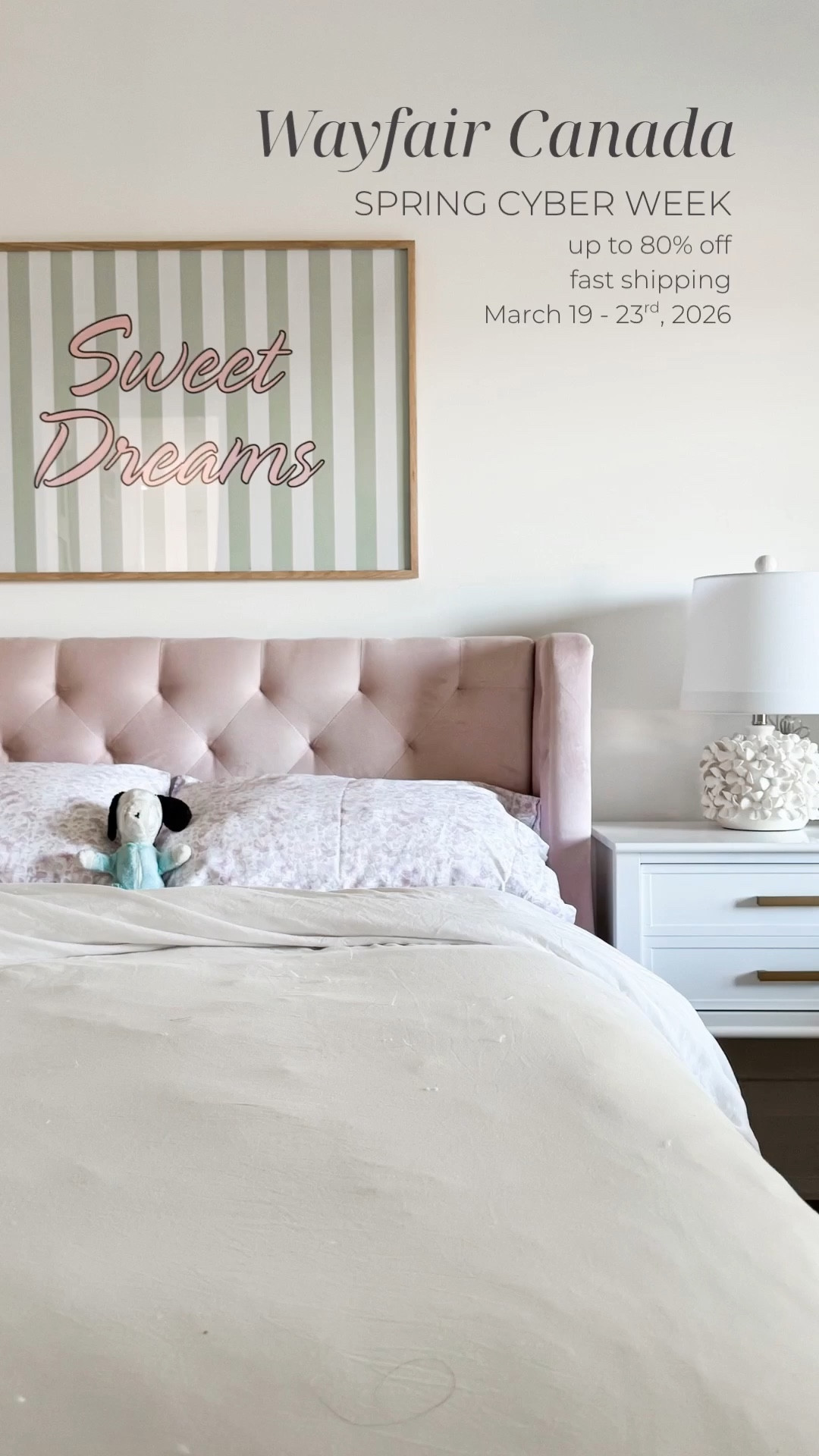 Sharing another look at the girls’ room because the Wayfair Canada Spring Cyber Week sale just kicked off! 🌷

If you’ve been waiting for a sign to refresh your home for the season, this is it. From March 19th to March 23rd, you can snag incredible deals—up to 80% off site-wide with fast shipping on everything.

I’m still so happy with how these tufted headboards and textures look in here. I’ve re-linked everything from this space, including the nightstands and decor, so you can shop the look while these prices are live!

Sale Details:
Dates: March 19 - 23, 2026
Offer: Up to 80% off select items
Bonus: Fast shipping on all orders!

#WayfairCAPartner #WayfairCAHome @wayfaircanada


 

#LTKcanada