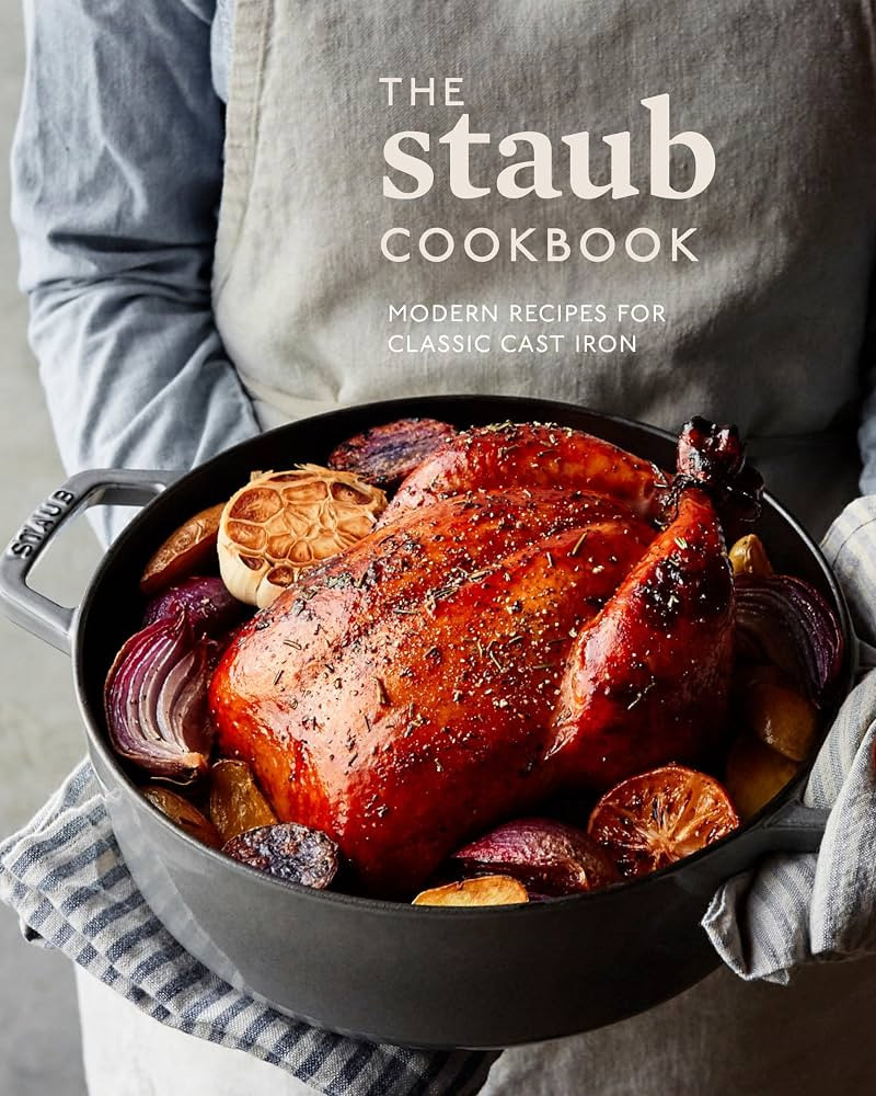 The Staub Cookbook: Modern Recipes for Classic Cast Iron | Amazon (US)