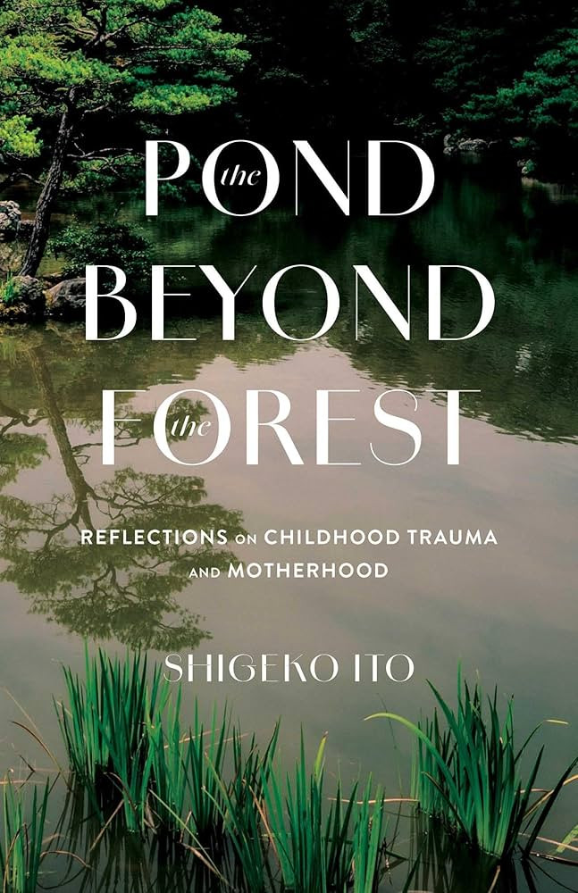 The Pond Beyond the Forest: Reflections on Childhood Trauma and Motherhood | Amazon (US)