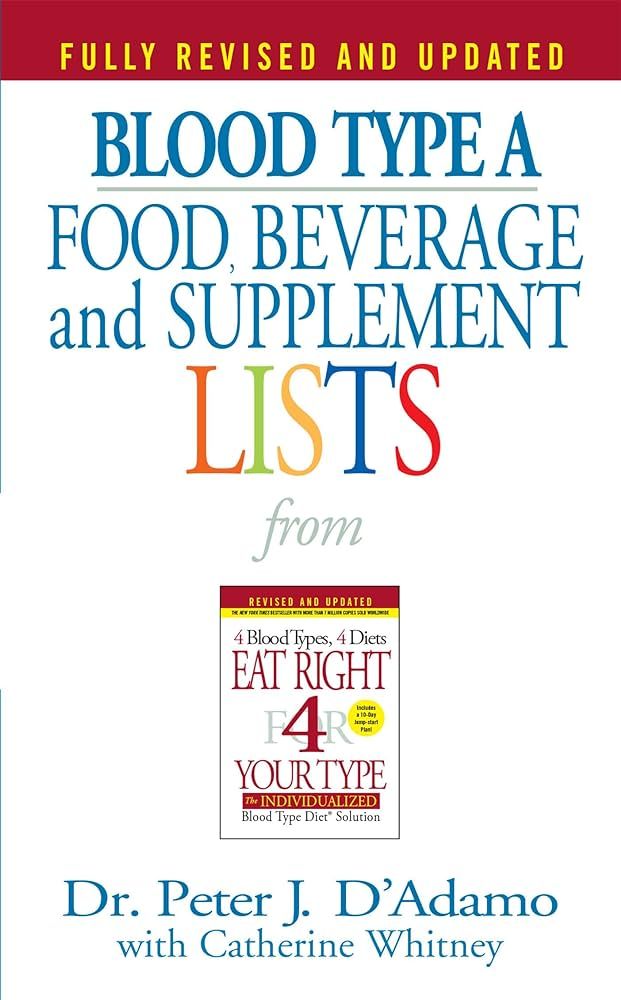 Blood Type A: Food, Beverage and Supplemental Lists from Eat Right 4 Your Type | Amazon (US)