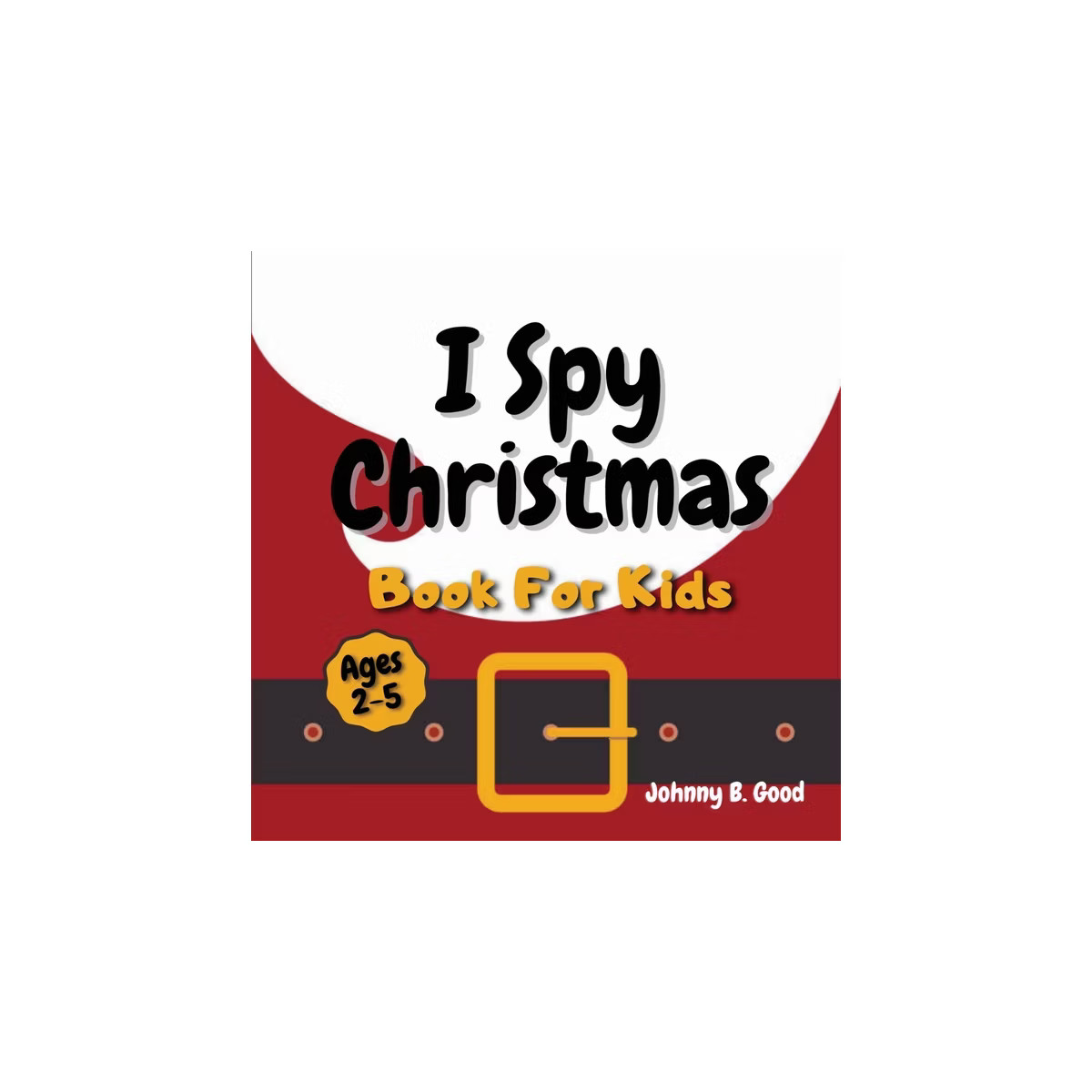 I Spy Christmas Book For Kids - (Stocking Stuffers) by  Johnny B Good (Paperback) | Target