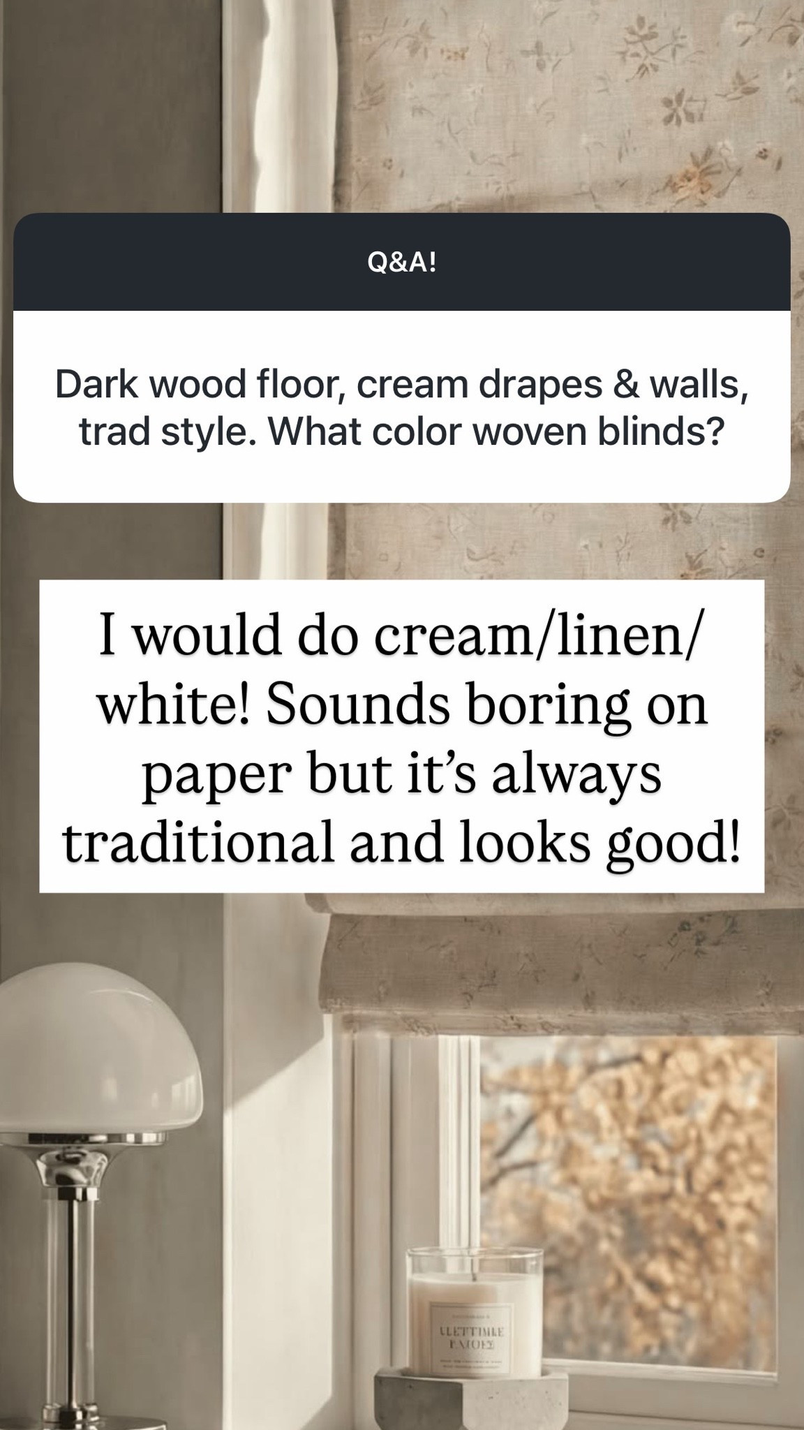 Shades and curtains!