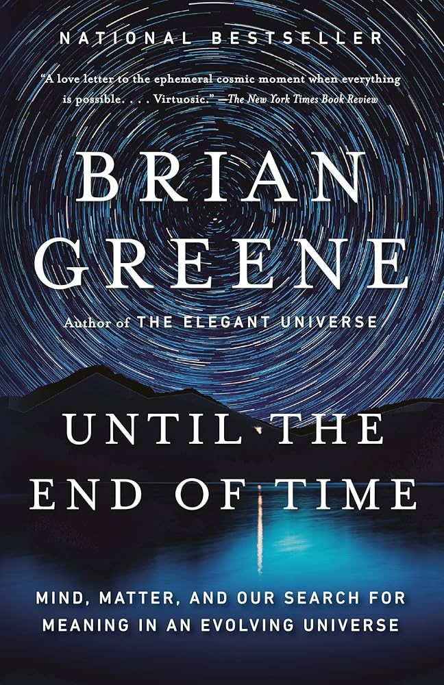 Until the End of Time: Mind, Matter, and Our Search for Meaning in an Evolving Universe | Amazon (US)