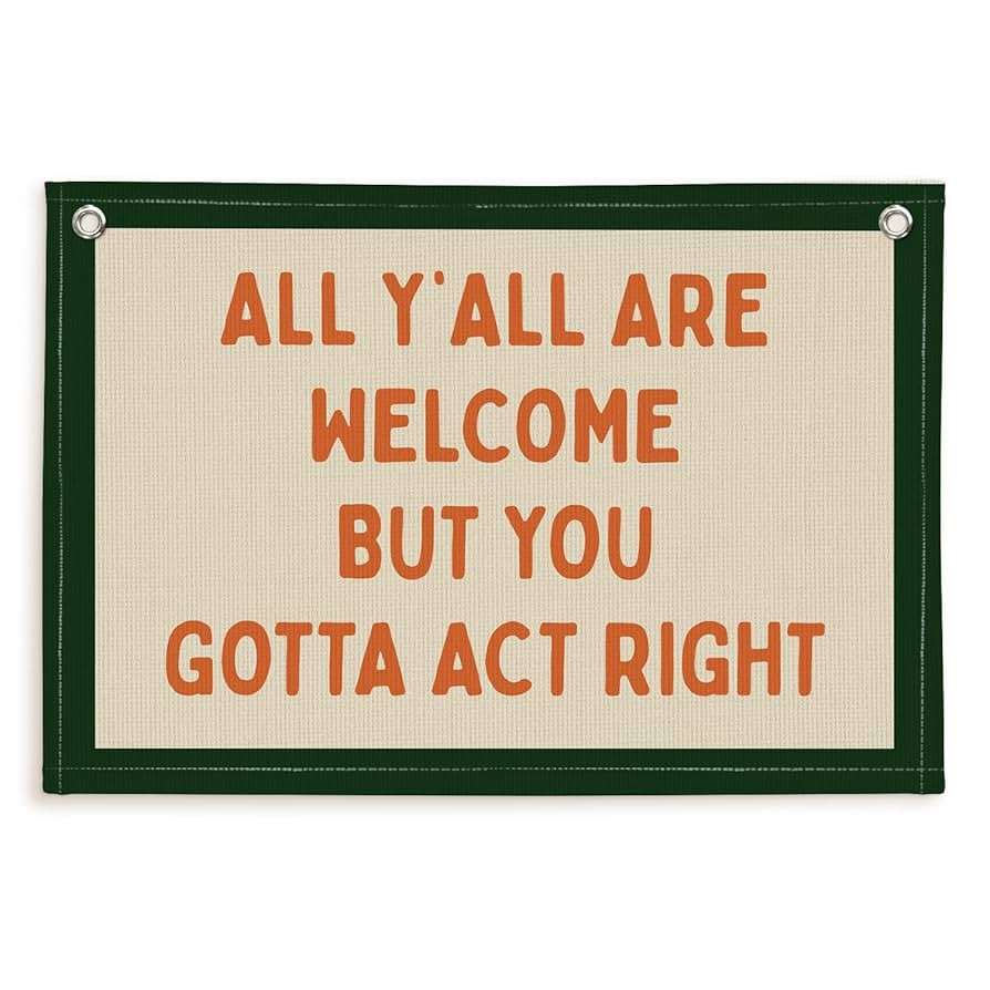 Vintage Wall Decor Flags For Room，All Y'all Are Welcome But You Gotta Act Right Linen Hanging F... | Amazon (US)