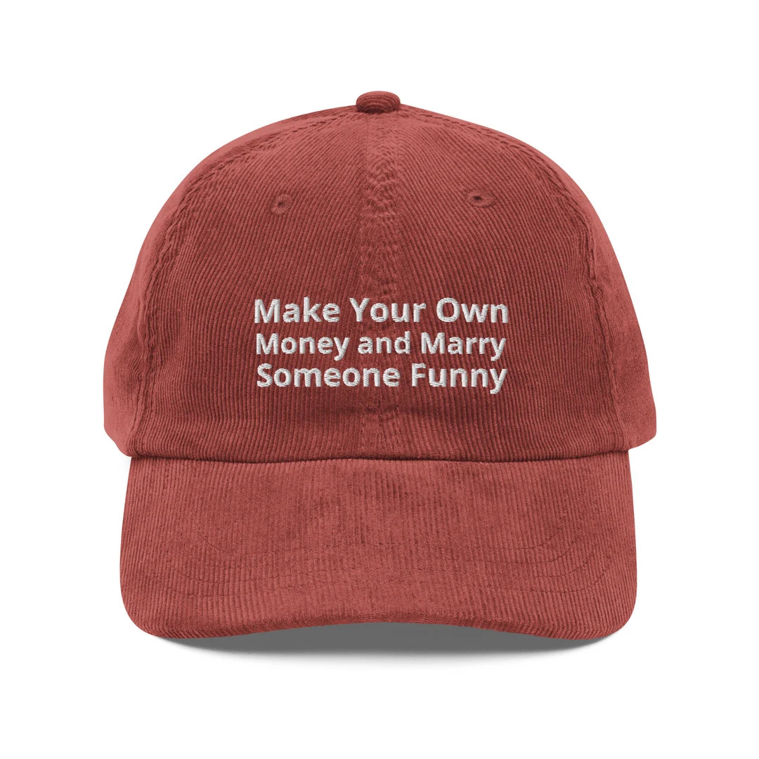 Make Your Own Money & Marry Someone Funny Embroidered Vintage Corduroy Cap, Make Your Own Money H... | Etsy (US)