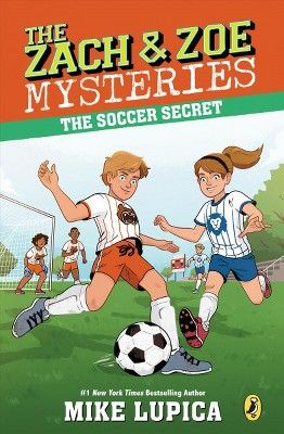 The Soccer Secret - (Zach and Zoe Mysteries) by Mike Lupica | Target