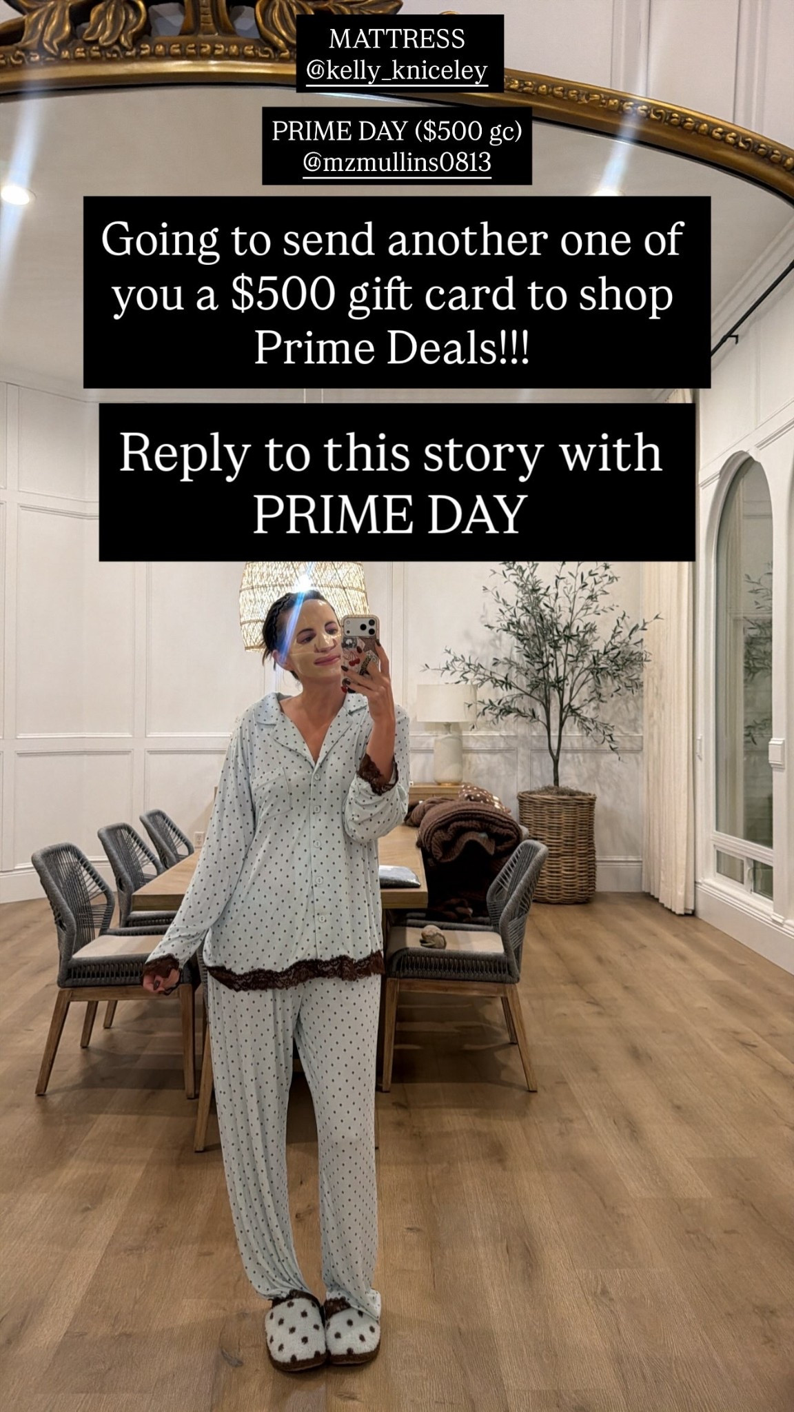 MATTRESS
@kelly_kniceley 

PRIME DAY ($500 gc)
@mzmullins0813  Going to send another one of you a $500 gift card to shop Prime Deals!!! Reply to this story with PRIME DAY