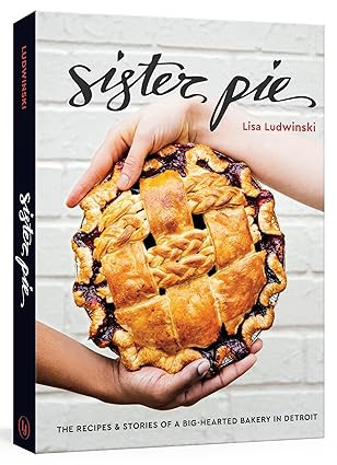 Sister Pie: The Recipes and Stories of a Big-Hearted Bakery in Detroit [A Baking Book] | Amazon (US)