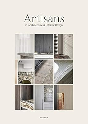 Artisans: in Architecture & Interior Design (Dutch, English and French Edition) | Amazon (US)