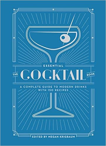 The Essential Cocktail Book: A Complete Guide to Modern Drinks with 150 Recipes    Hardcover – ... | Amazon (US)