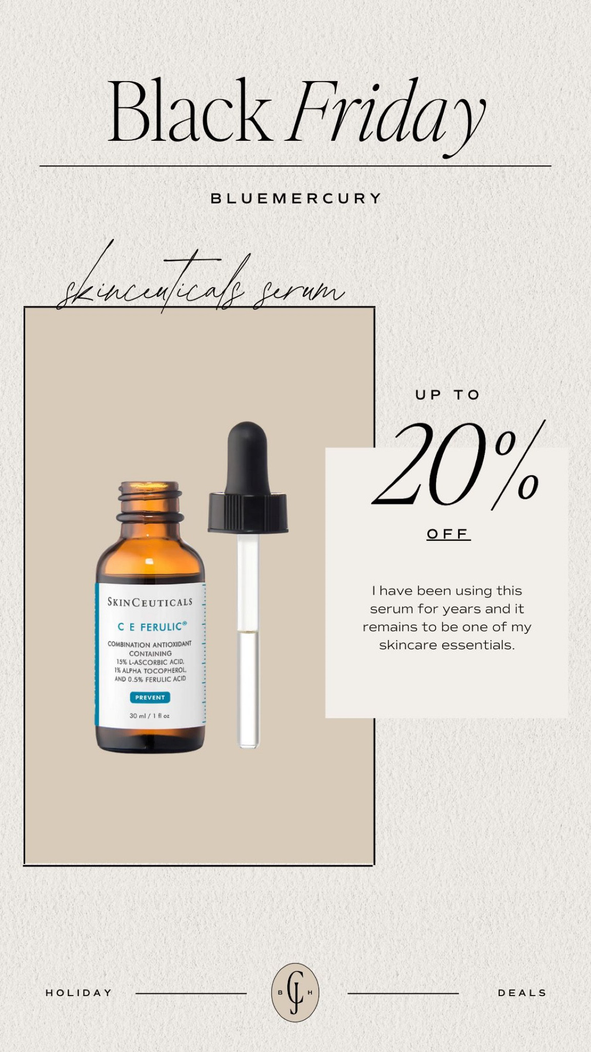 Cyber week sale alert - C E Ferulic serum. Up to 20% off at blue mercury  

#LTKCyberweek #LTKbeauty #LTKGiftGuide