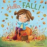Amazon.com: Hello, Fall!: A Picture Book: 9780374307547: Diesen, Deborah, Fleming, Lucy: Books | Amazon (US)