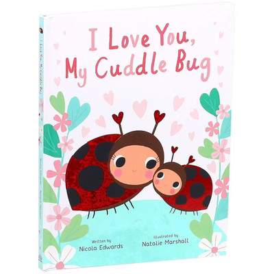 I Love You, My Cuddle Bug - (You're My Little) by  Nicola Edwards (Hardcover) | Target