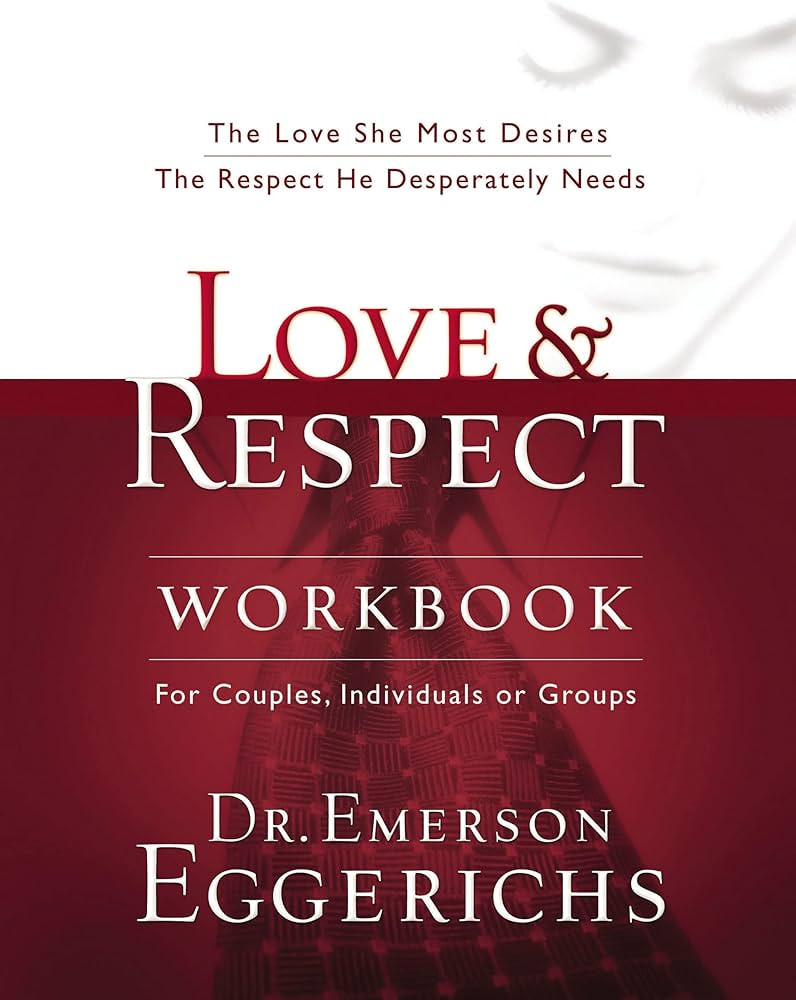 Love and Respect Workbook: The Love She Most Desires; The Respect He Desperately Needs | Amazon (US)