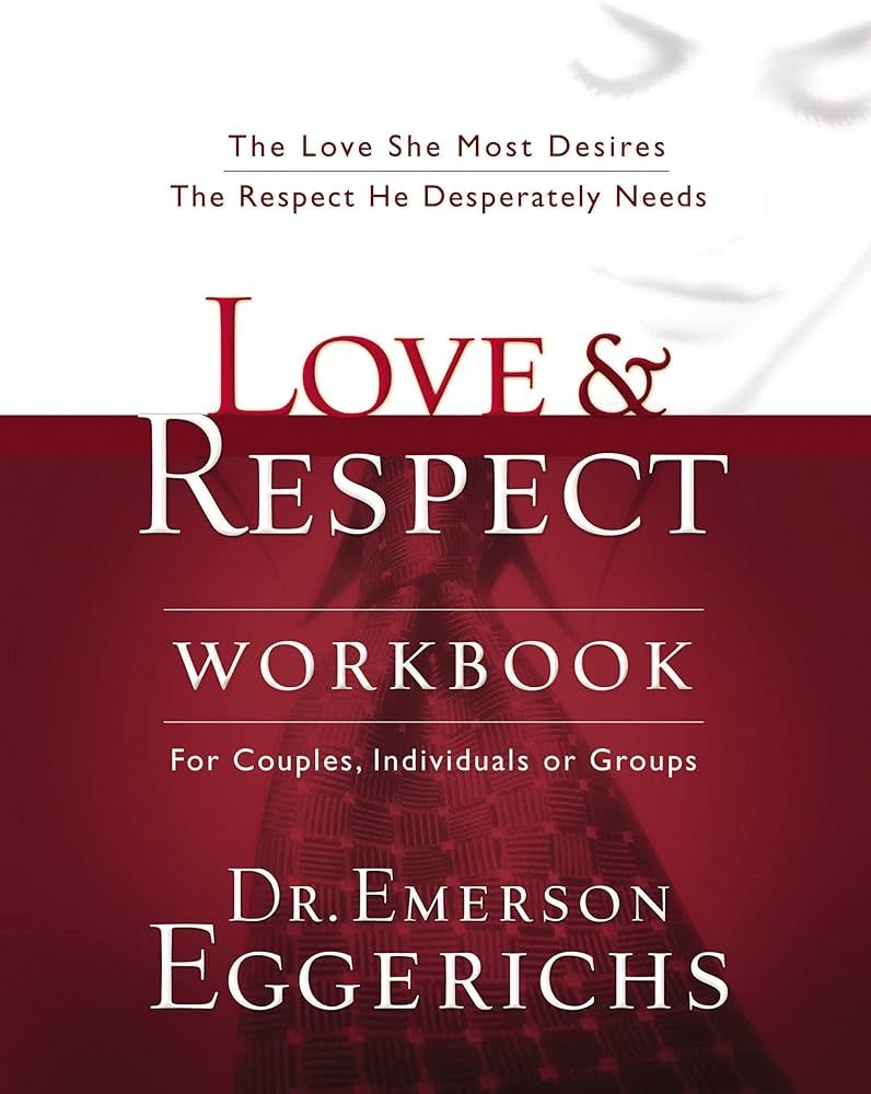 Love and Respect Workbook: The Love She Most Desires; The Respect He Desperately Needs | Amazon (US)