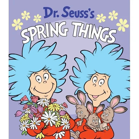 Dr. Seuss's Spring Things: A Spring Board Book for Kids (Board Book) | Walmart (US)