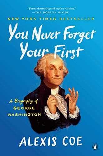 Amazon.com: You Never Forget Your First: A Biography of George Washington: 9780735224117: Coe, Al... | Amazon (US)