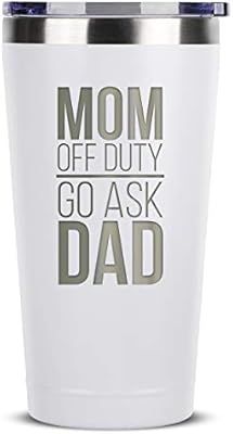 Mom Off Duty, Go Ask Your Dad - 16 oz White Insulated Stainless Steel Tumbler w/Lid Mug for Women... | Amazon (US)