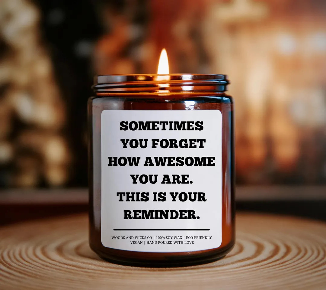 Sometimes You Forget How Awesome You Are, Gift for Friends, Funny Candle, Stocking Stuffer, Gift ... | Etsy (US)