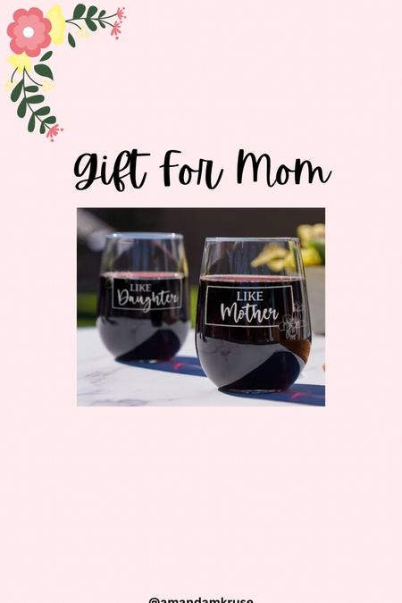 Mother’s Day gift 
Gift for mom 
Wine glass set 
Personalized gift 
Customized gift 

#LTKGiftGuide #LTKfindsunder50
