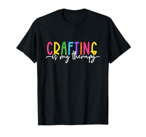 Crafting is My Therapy T-Shirt | Amazon (US)