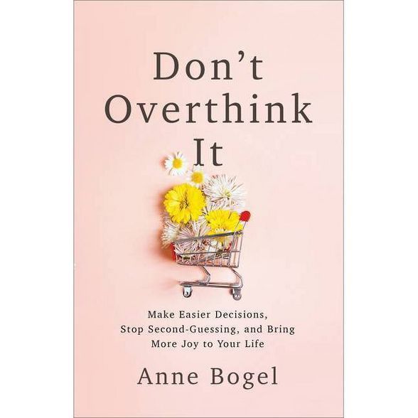 Don't Overthink It - by  Anne Bogel (Paperback) | Target