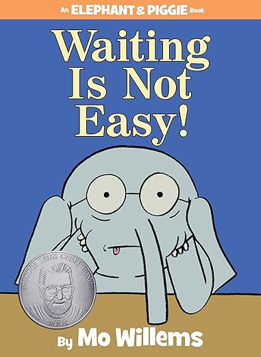 Waiting Is Not Easy!-An Elephant and Piggie Book      Hardcover – Illustrated, November 4, 2014 | Amazon (US)