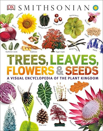 Trees, Leaves, Flowers and Seeds: A Visual Encyclopedia of the Plant Kingdom (Smithsonian) | Amazon (US)