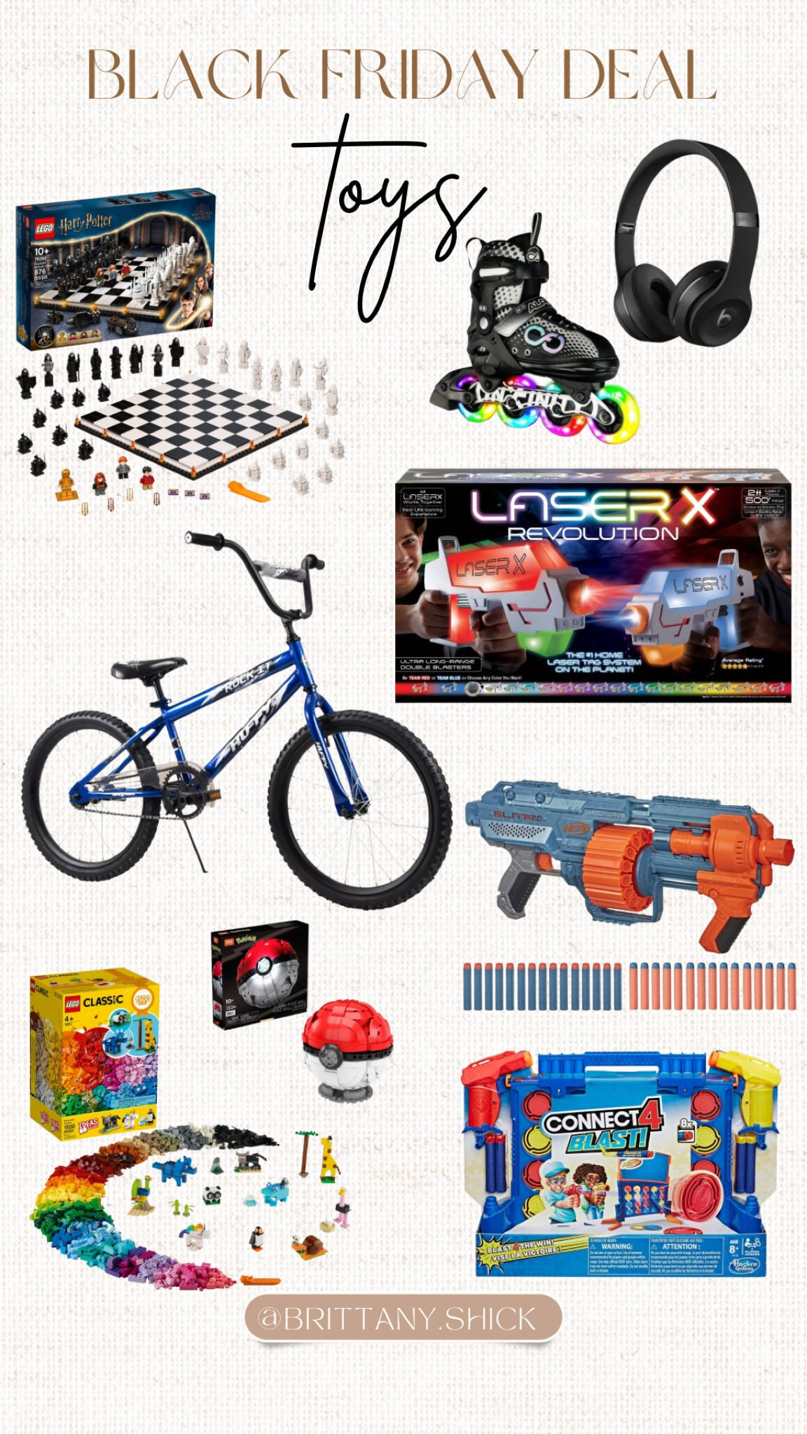Black Friday Deal Sales Kids Toys Boys Tween 
Games
Laser Tag
Harry Potter Legos
Bike
Roller Blades
Nerf Gun
Connect Four Blast
Pokemon
Beats Headphones

#LTKGiftGuide #LTKunder50 #LTKsalealert