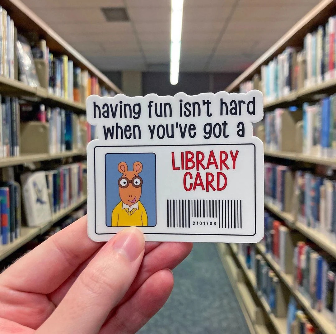 Having Fun Isn’t Hard When You’ve Got a Library Card Sticker | Arthur-inspired Library Sticke... | Etsy (US)