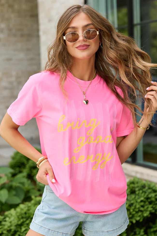 Bring Good Energy Neon Pink Graphic Tee | Pink Lily