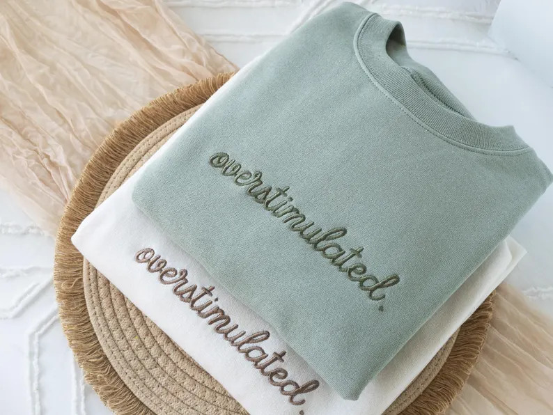 Embroidered Overstimulated Sweatshirt, Overstimulated Crewneck, Anxiety Sweatshirt, Mental Health... | Etsy (US)