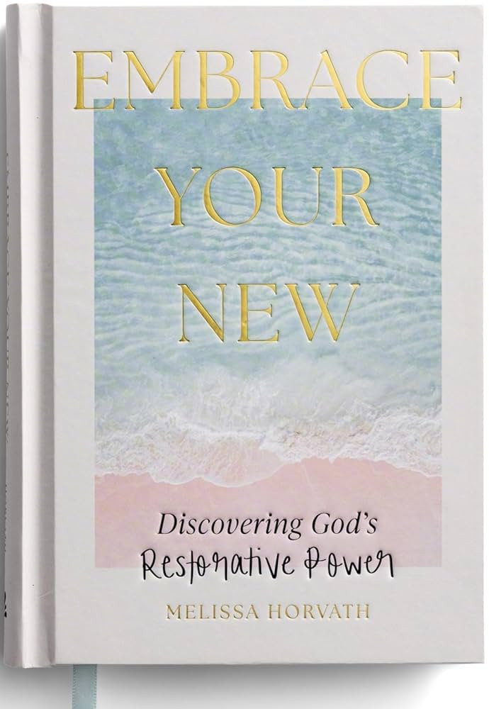 Embrace Your New: Discovering God’s Restorative Power | Amazon (US)
