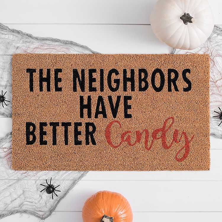 New! The Neighbors Have Better Candy Doormat | Kirkland's Home