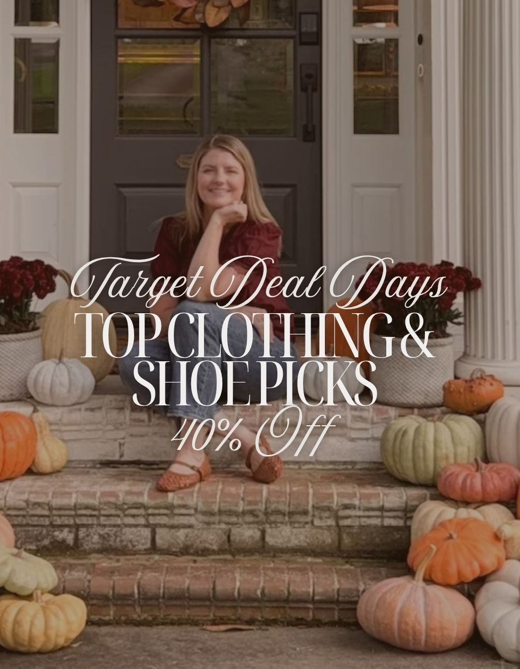 Target Deal Days 40% Off 


fall fashion, fall shoes, fall outfit