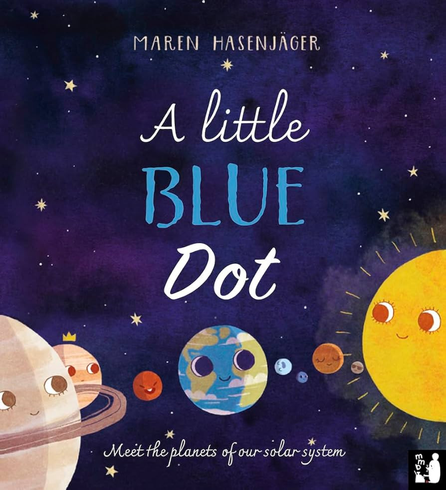 A Little Blue Dot: Meet the planets of our solar system: A fact-packed story about the planets of... | Amazon (UK)