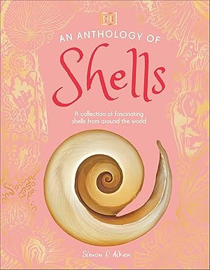 An Anthology of Shells: A Collection of Fascinating Shells from Around the World (DK Little Antho... | Amazon (US)