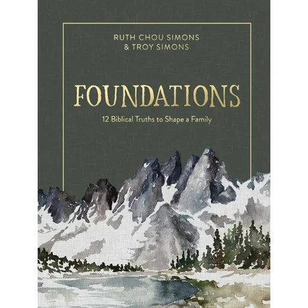 Foundations : 12 Biblical Truths to Shape a Family (Hardcover) | Walmart (US)