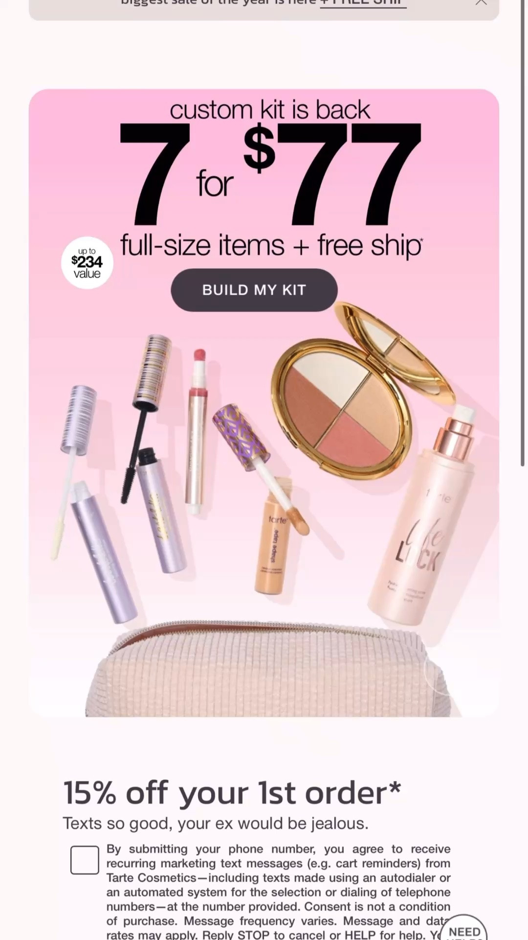 Shop 7 full size products for just $77 at Tarte! Star building your custom kit by clicking the link/image here!

Make up | beauty | mascara | face | primer | eyes | blush | bronzer | cream | tape | shape tape | lips | lippies | lip stick | gloss | setting spray | bag | tote | toiletry bag | accessories | travel | daily | skincare | shine | highlighter | sale

#LTKSaleAlert #LTKgrwm #LTKBeauty