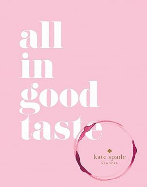 kate spade new york: all in good taste      Hardcover – Illustrated, October 27, 2015 | Amazon (US)
