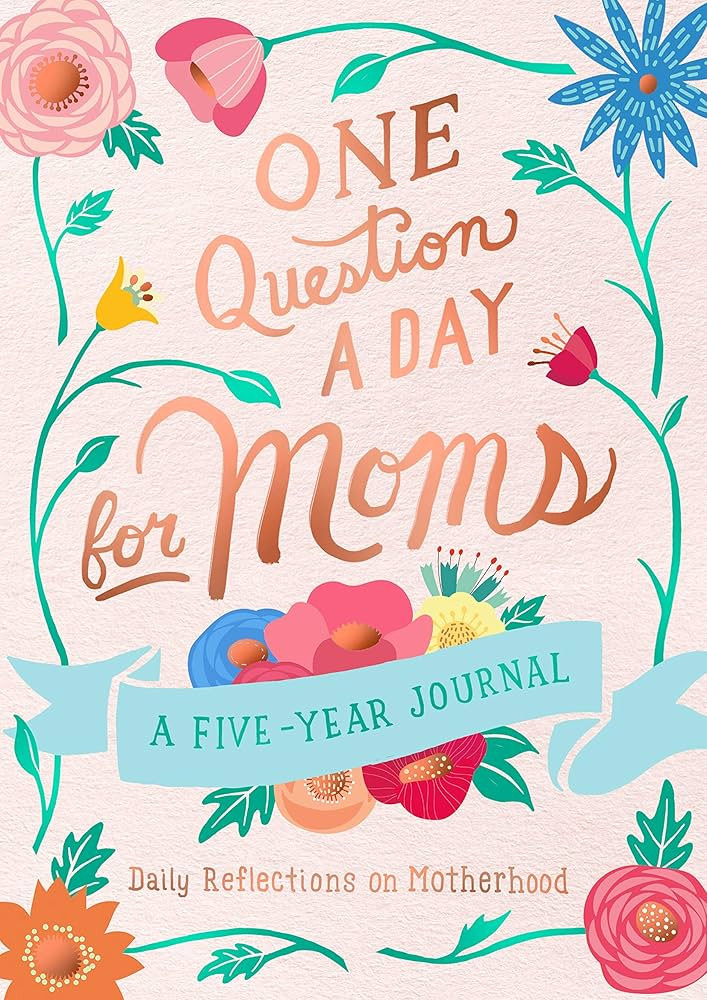 One Question a Day for Moms: A Five-Year Journal: Daily Reflections on Motherhood | Amazon (US)