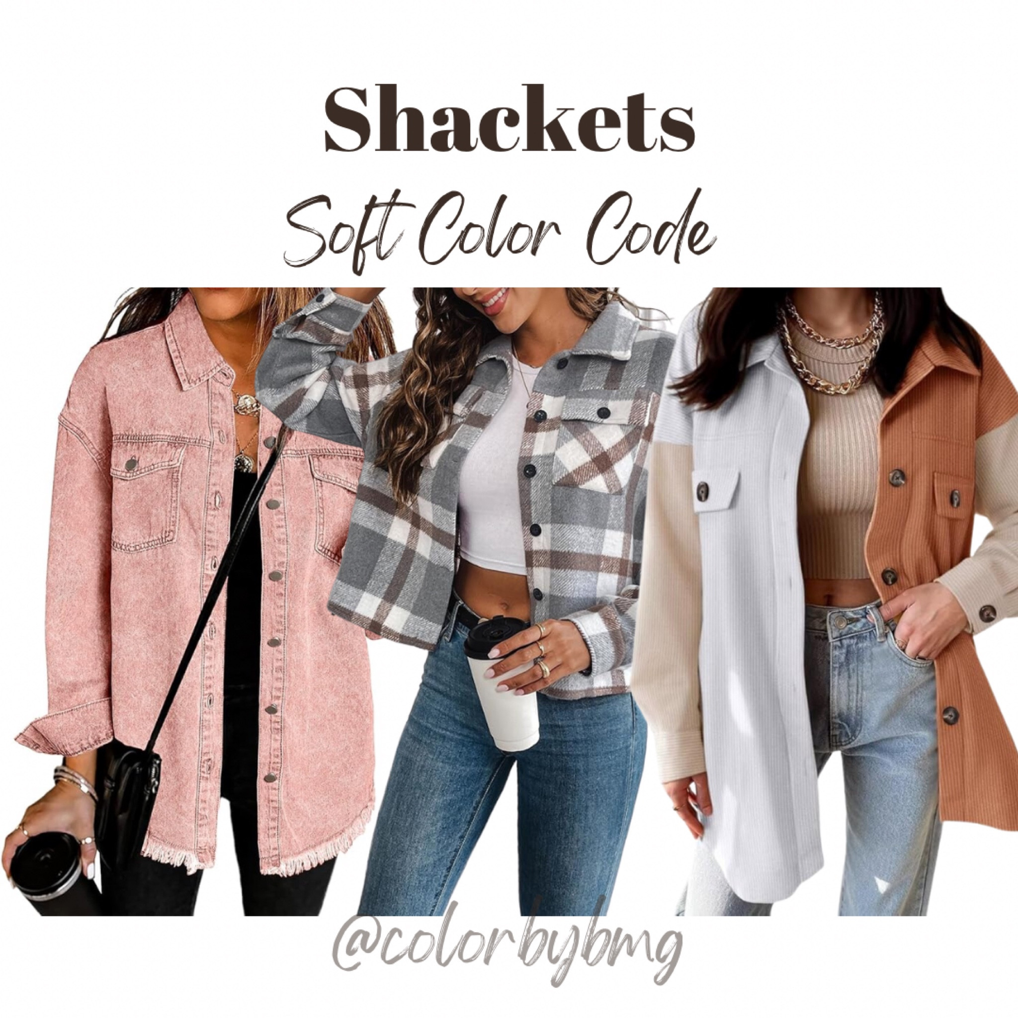 Shackets for Soft Color Codes

Colors:
1. Dusty Pink
2. Ydl10
3. White Brown

Soft Autumn 
Soft Summerr



#LTKStyleTip #LTKFindsUnder50
