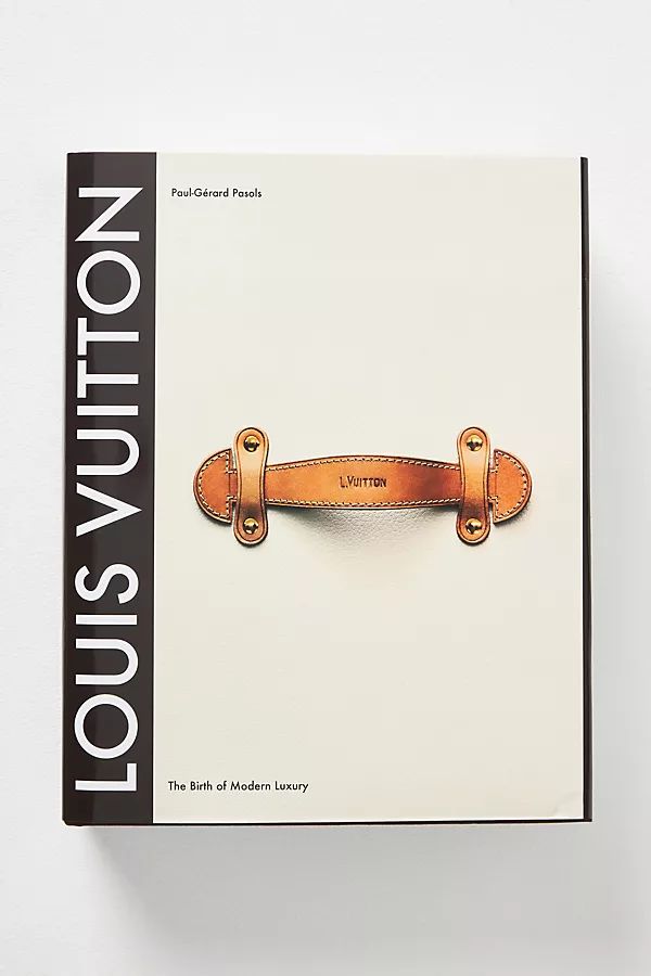 Louis Vuitton: The Birth of Modern Luxury Updated Edition By Anthropologie in Beige | Anthropologie (US)