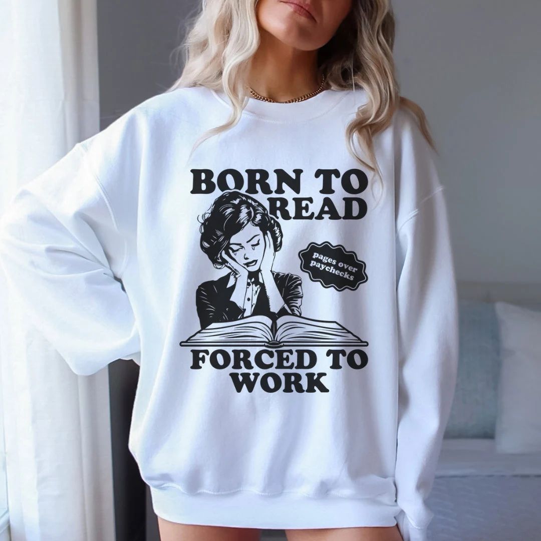 Born to Read Forced to Work Retro Sweatshirt Spicy Smut Bookish Gift Dark Romantasy Reader Morall... | Etsy (US)