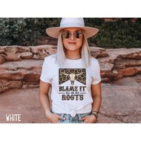 Blame It All On My Roots Shirt, Country Music T-Shirt, Cute Womens Shirt, Concert Southern Rodeo Gra | Etsy (US)