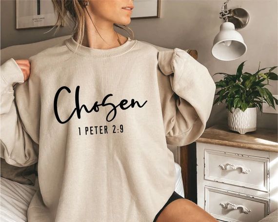 Chosen 1 Peter 2:9 Sweatshirt, Chosen Sweatshirt, Christian Sweatshirt, Christian Sweatshirt For ... | Etsy (US)