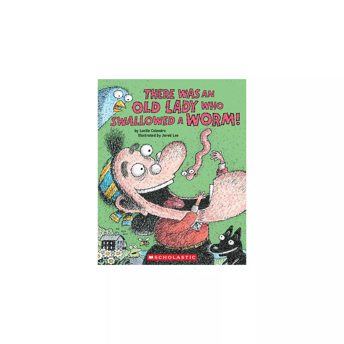 There Was an Old Lady Who Swallowed a Worm! - by  Lucille Colandro (Paperback) | Target